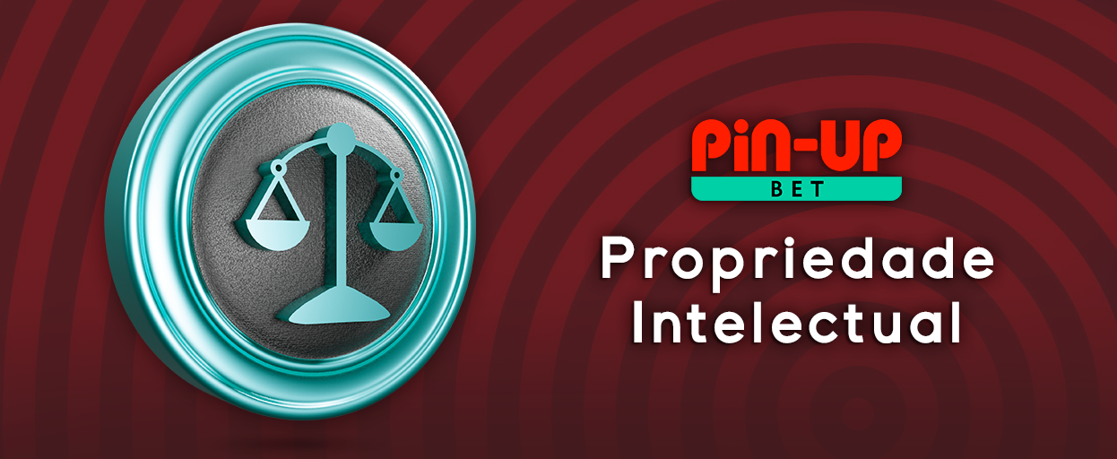 Sobre a propriedade de materiais protegidos por direitos autorais no PinUp 